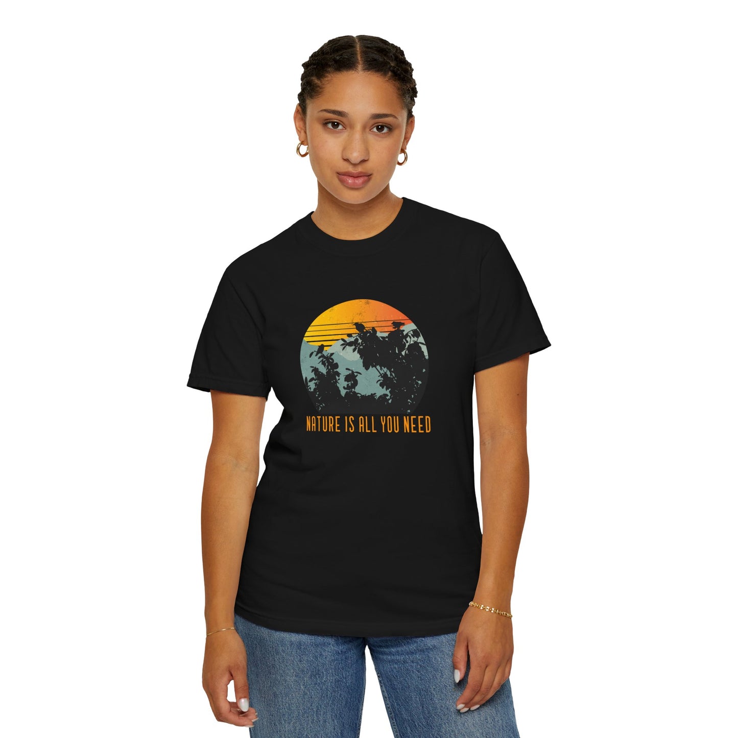 Nature Is All You Need Unisex Garment-Dyed T-shirt