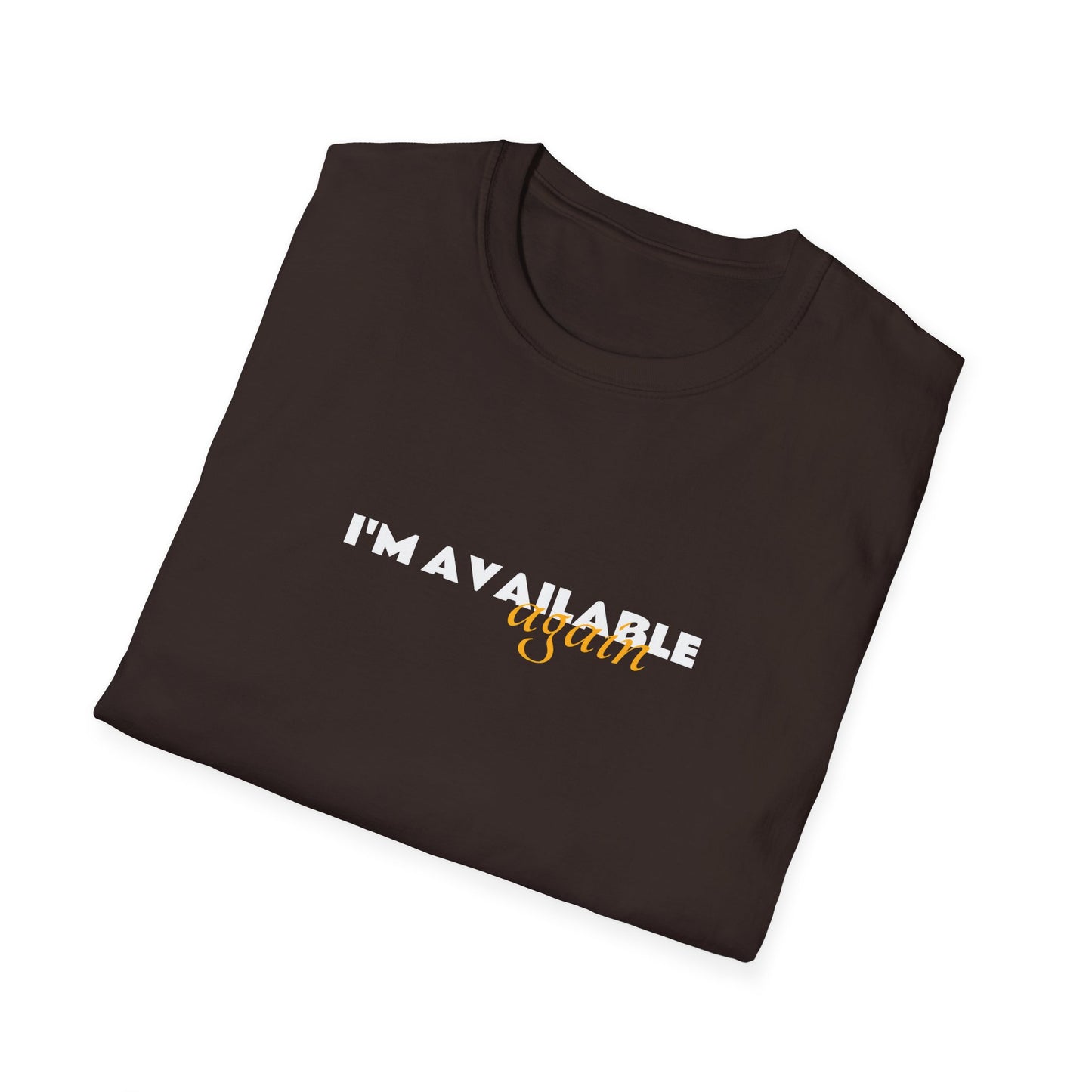 I'm Available Again Unisex Softstyle T-Shirt