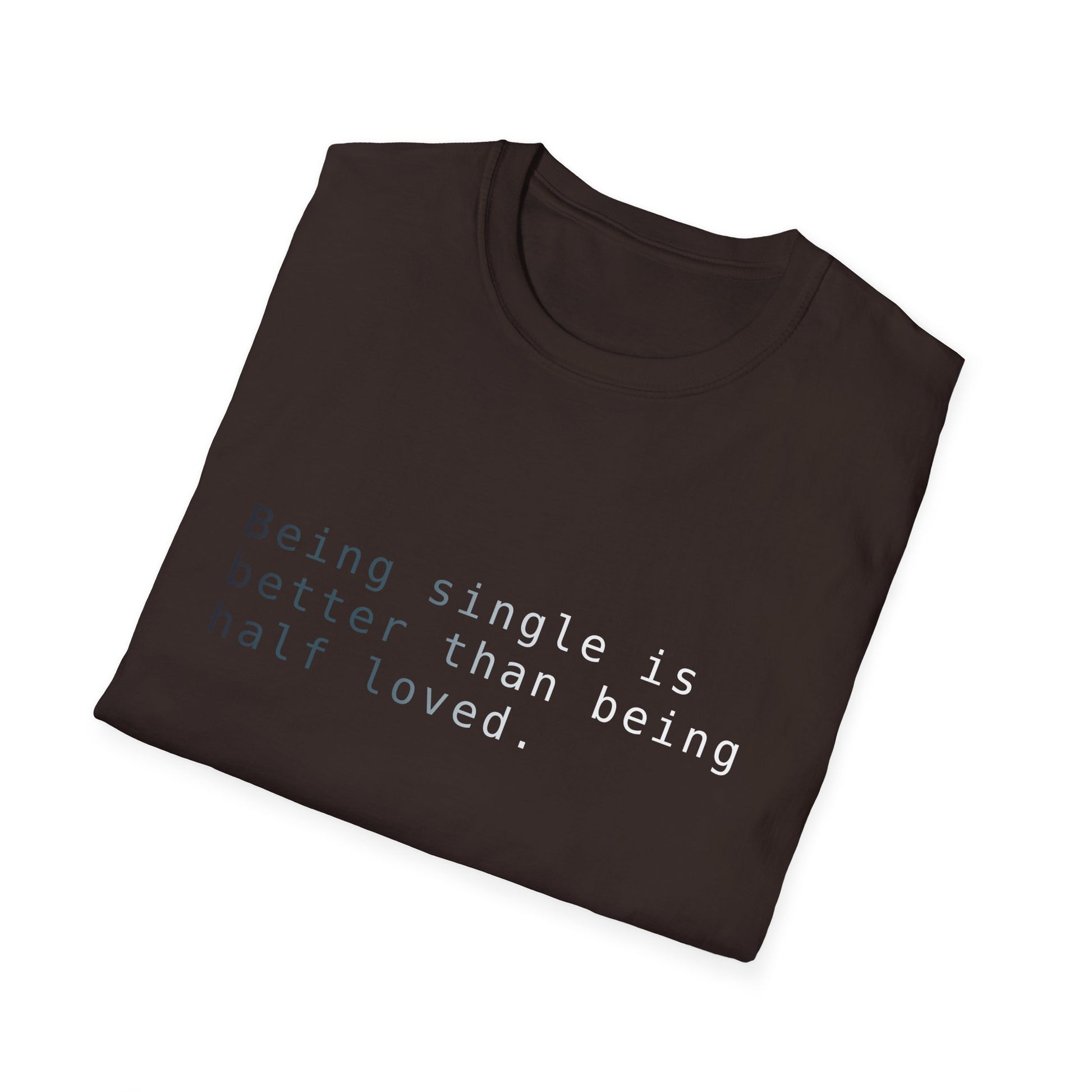 Being Single Unisex Softstyle T-Shirt