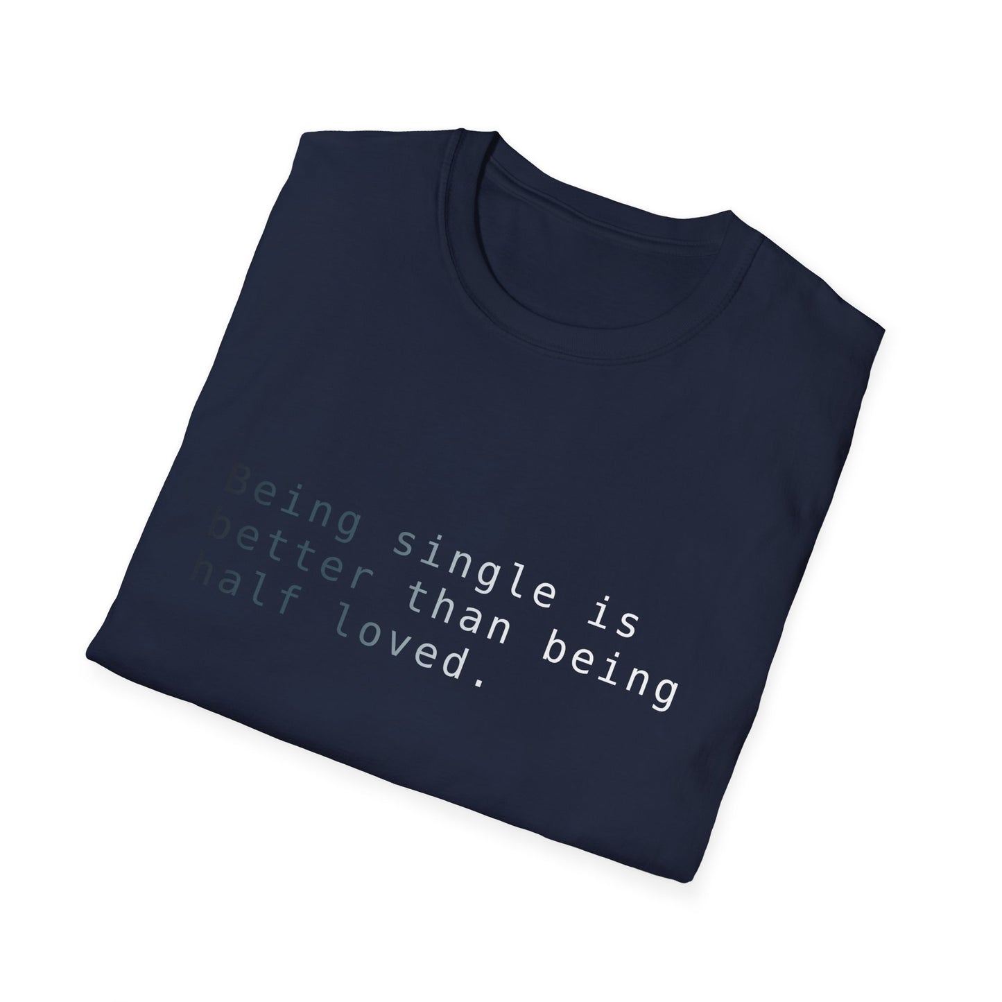 Being Single Unisex Softstyle T-Shirt