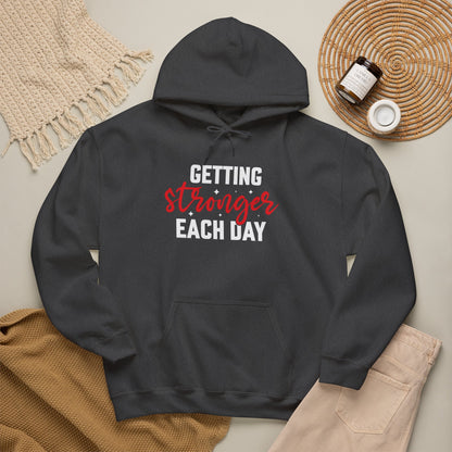 Getting Stronger Each Day Hoodie, Unisex Motivational Sweatshirt