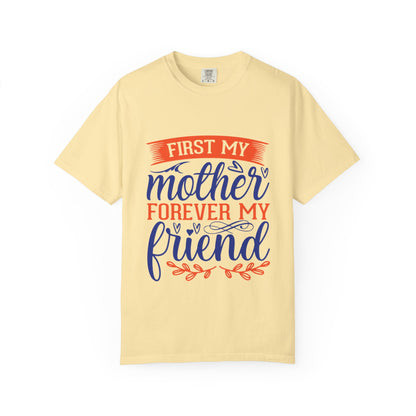 Mother's Day Unisex T-shirt - First My Mother Forever My Friend