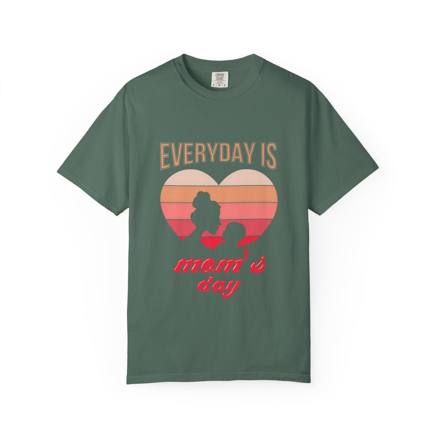 Everyday Is Mom's Day Garment-Dyed T-Shirt