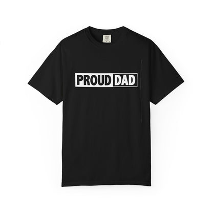 Proud Dad T-Shirt | Comfortable Unisex Garment-Dyed Tee