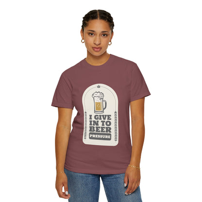 Give In To Beer Pressure T-shirt
