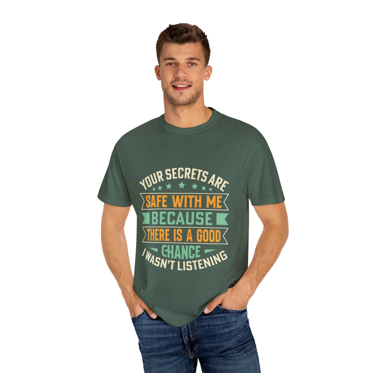 Funny Unisex Garment-Dyed T-Shirt - "Your Secrets Are Safe With Me"