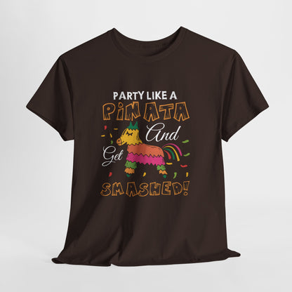 Funny Unisex Heavy Cotton Tee - 'Party Like a Piñata, Get Smashed!'