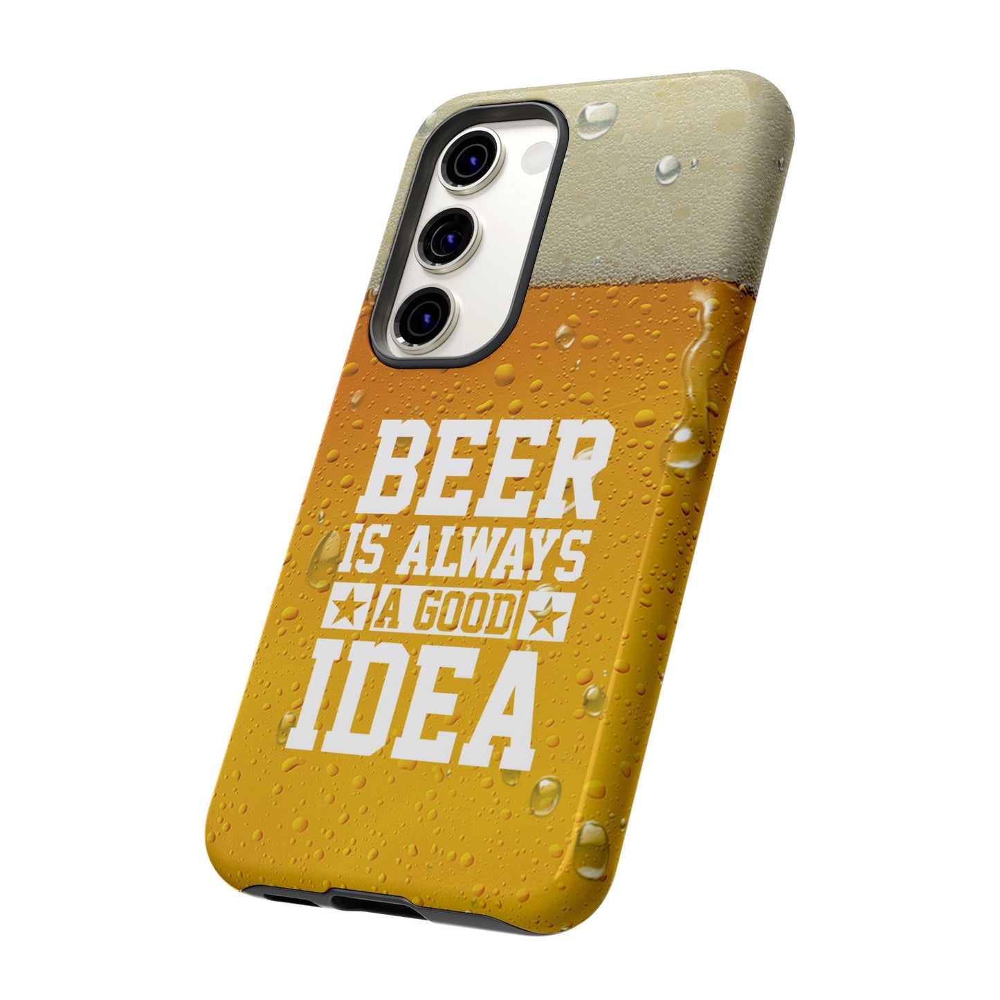 Beer Lovers Samsung Tough Case - "Beer is Always a Good Idea"