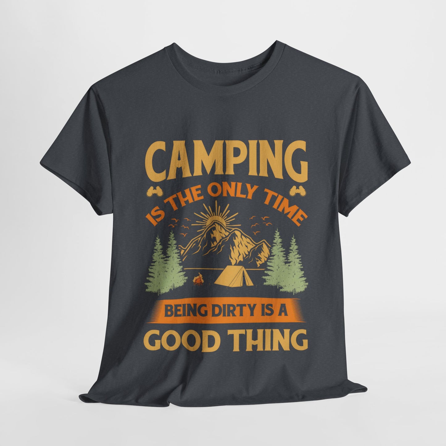 Camping Vibes Unisex Heavy Cotton Tee - "Being Dirty is a Good Thing"