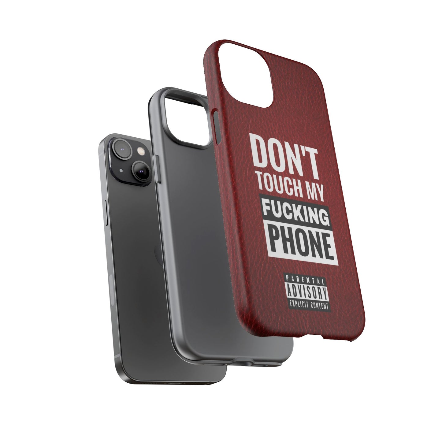 Funny Phone Case, Don’t Touch My Phone