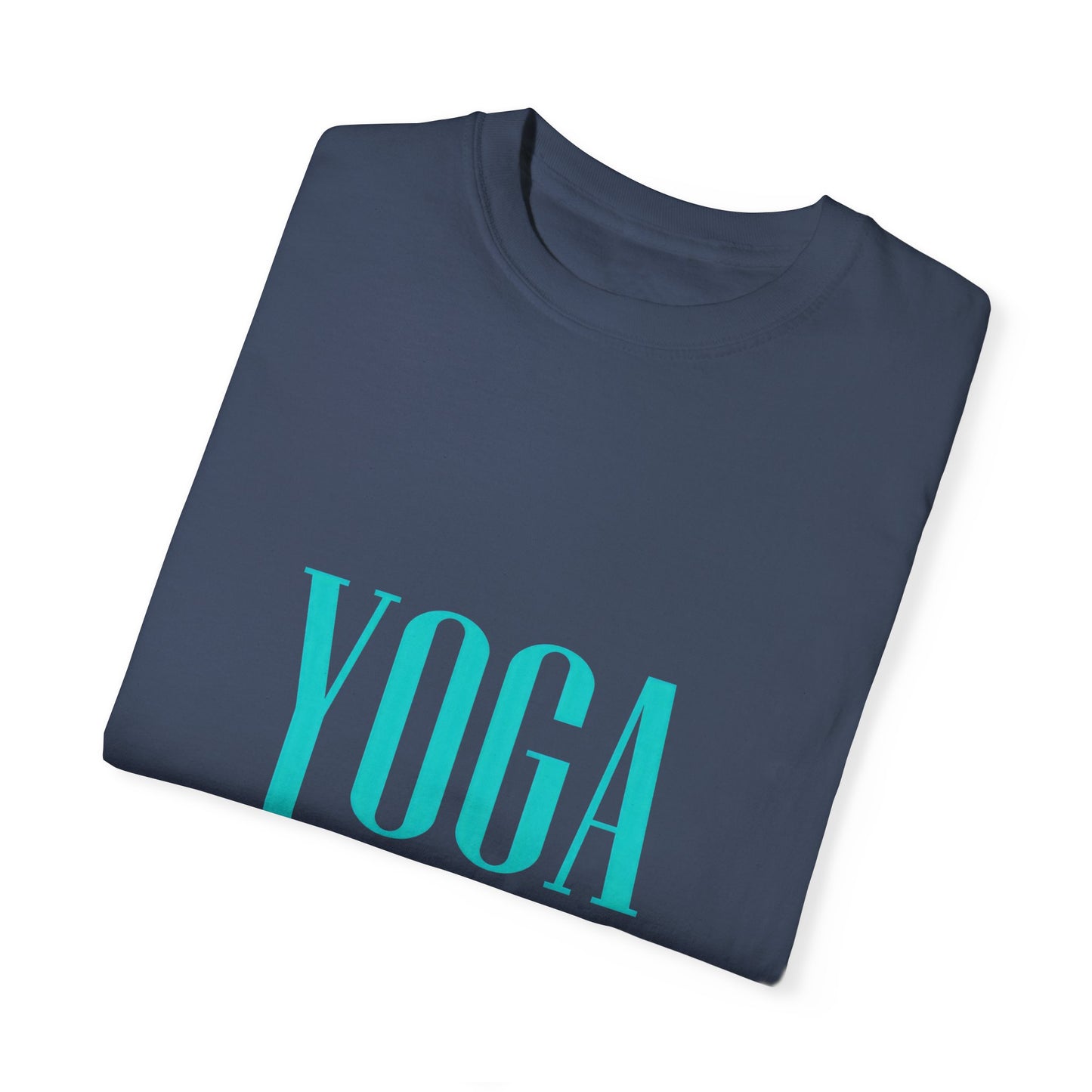 Yoga Is My Passion Unisex Garment-Dyed T-Shirt