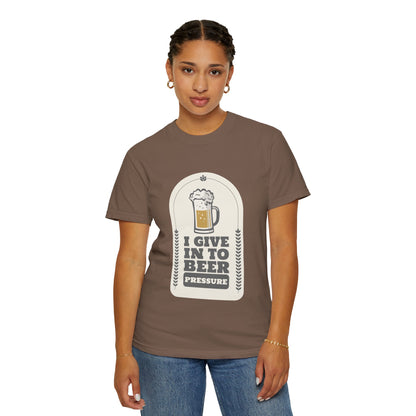 Give In To Beer Pressure T-shirt
