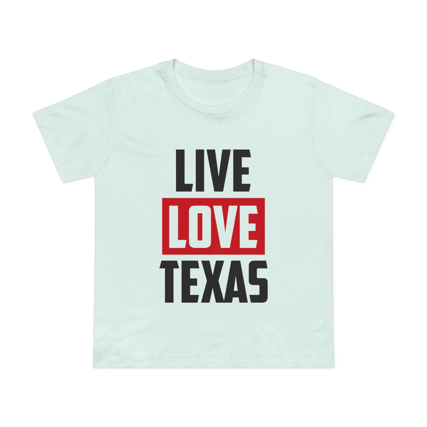 Live Love Texas Women's Tee - Casual Summer Shirt