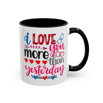 Love You More Than Yesterday Coffee Mug, 11oz, 15oz