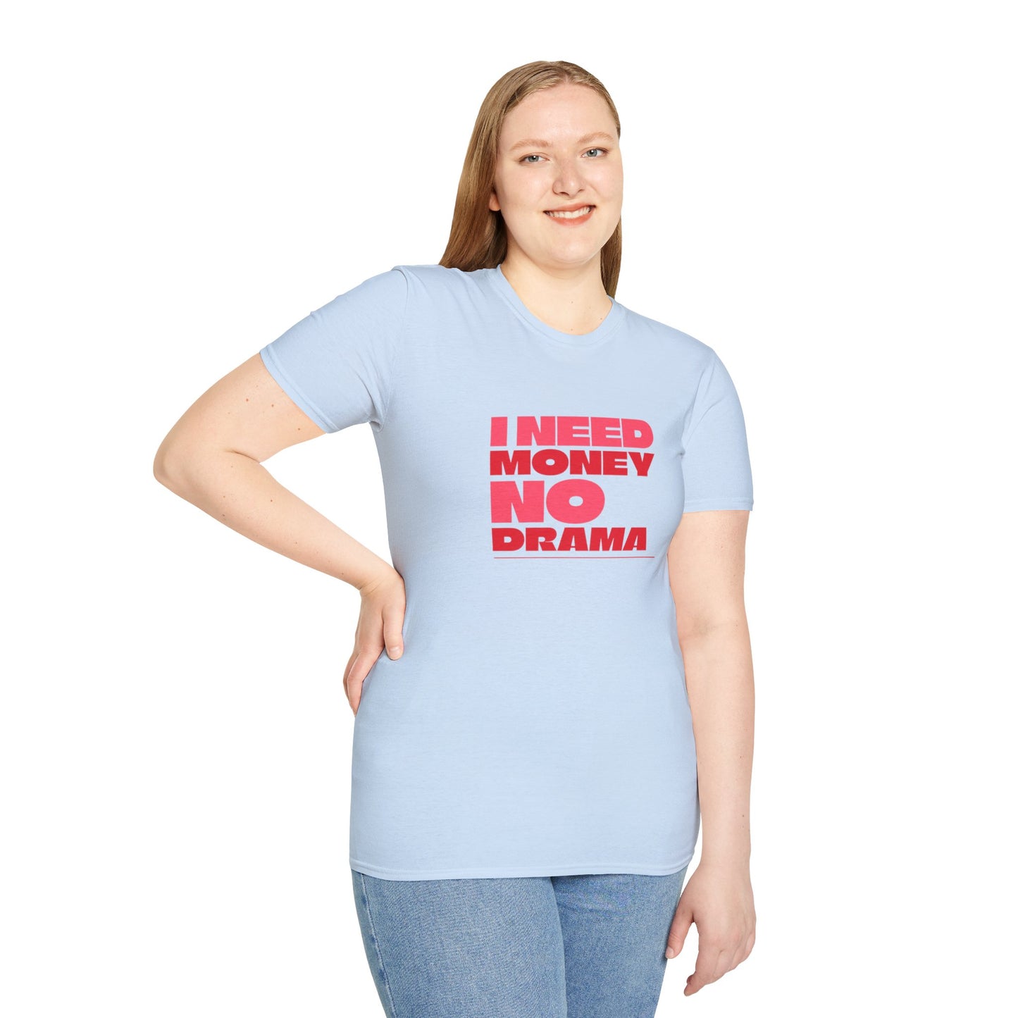 I Need Money No Drama Unisex Softstyle T-Shirt