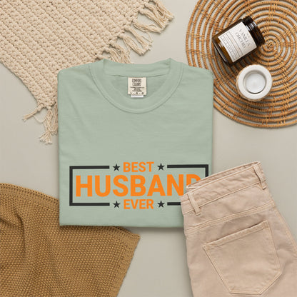 Best Husband Ever Unisex Garment-Dyed T-Shirt