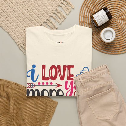 I Love You More Than  Tee, Anniversary Gift Shirt