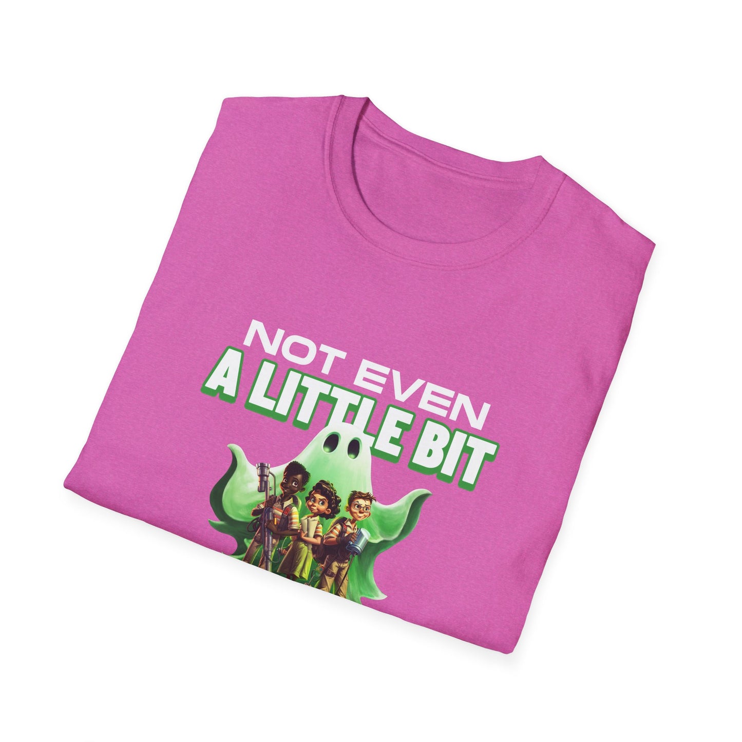 Not Even A Little Bit Scared Unisex Softstyle T-Shirt