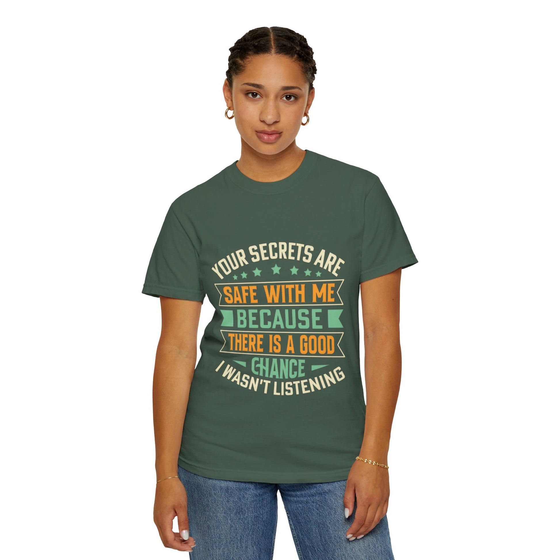 Funny Unisex Garment-Dyed T-Shirt - "Your Secrets Are Safe With Me"
