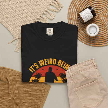 "It's Weird Being the Same Age as Old People" - Funny Unisex Garment-Dyed T-Shirt