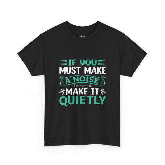 Quietly Humorous Unisex Tee - Fun Shirt