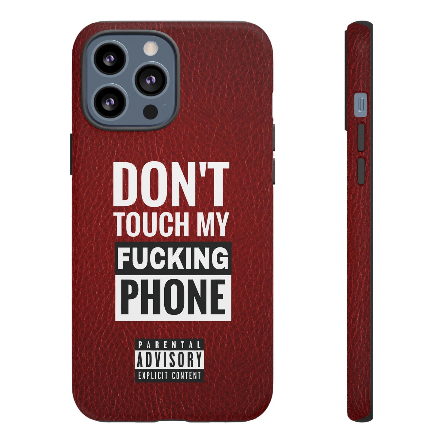 Funny Phone Case, Don’t Touch My Phone