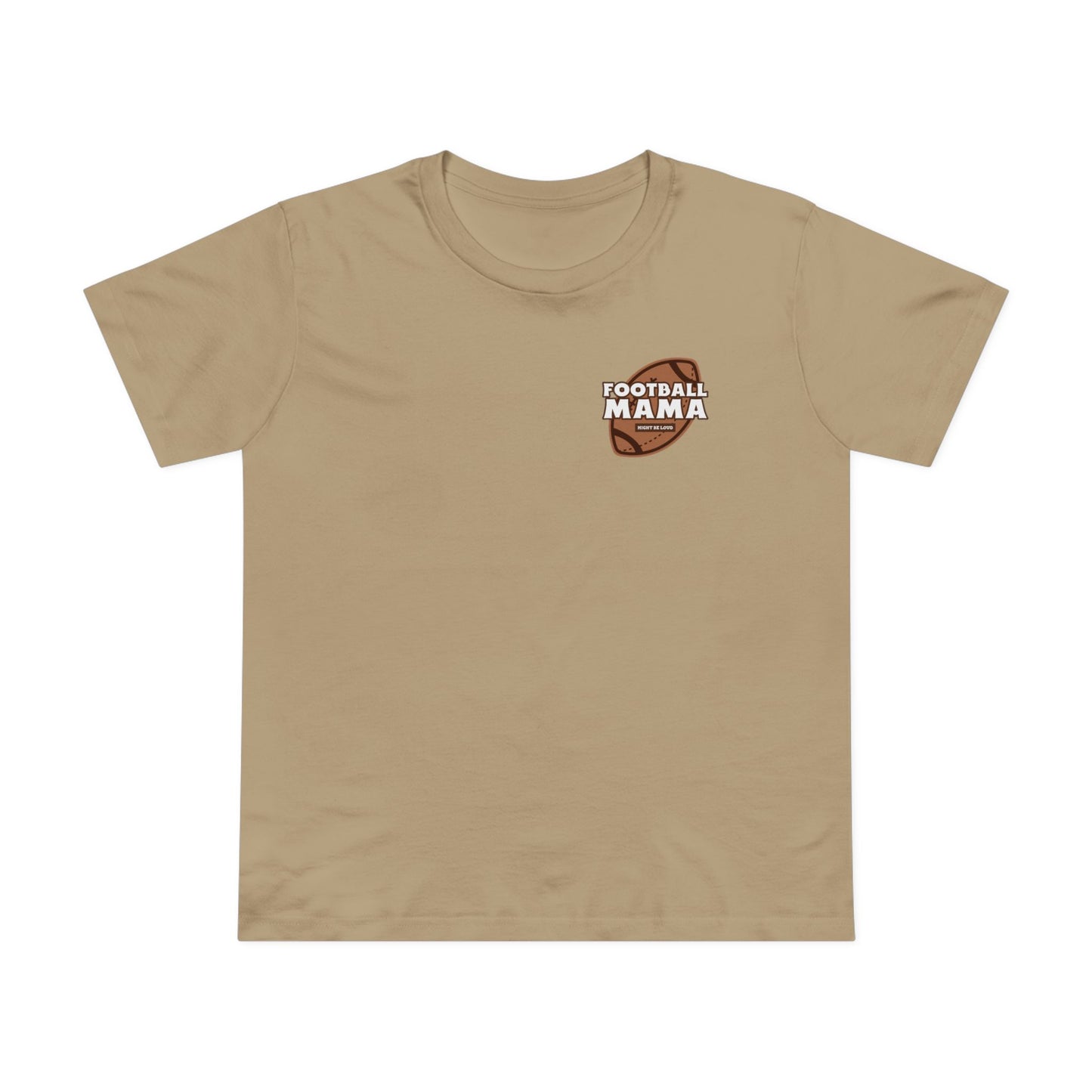 Football Mama Might Be Loud Mother Women’s Maple Tee