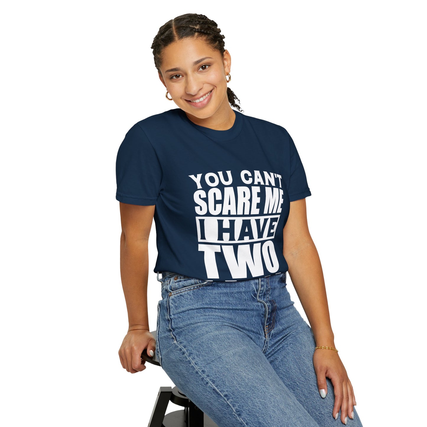 Funny Unisex T-Shirt, You Can't Scare Me, I Have Two Daughters
