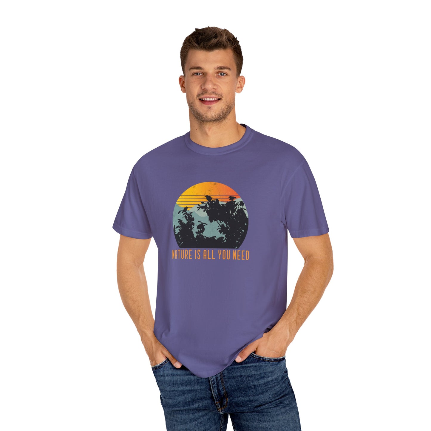 Nature Is All You Need Unisex Garment-Dyed T-shirt