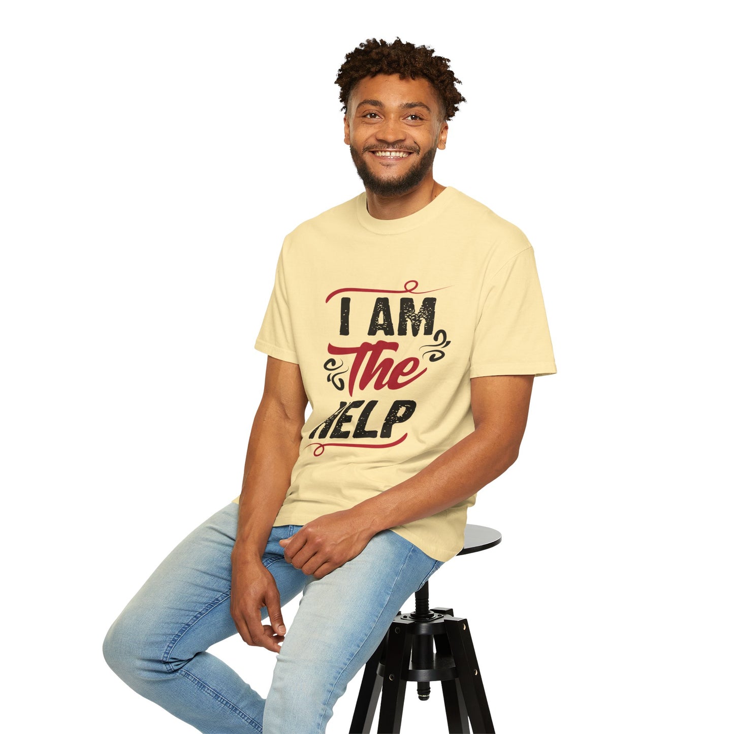 I Am The Help Unisex Garment-Dyed T-Shirt