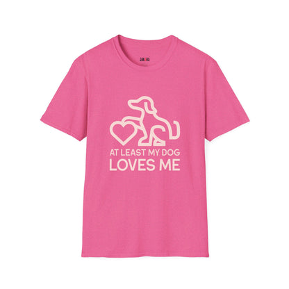 Dog Lover Unisex T-Shirt - At Least My Dog Loves Me