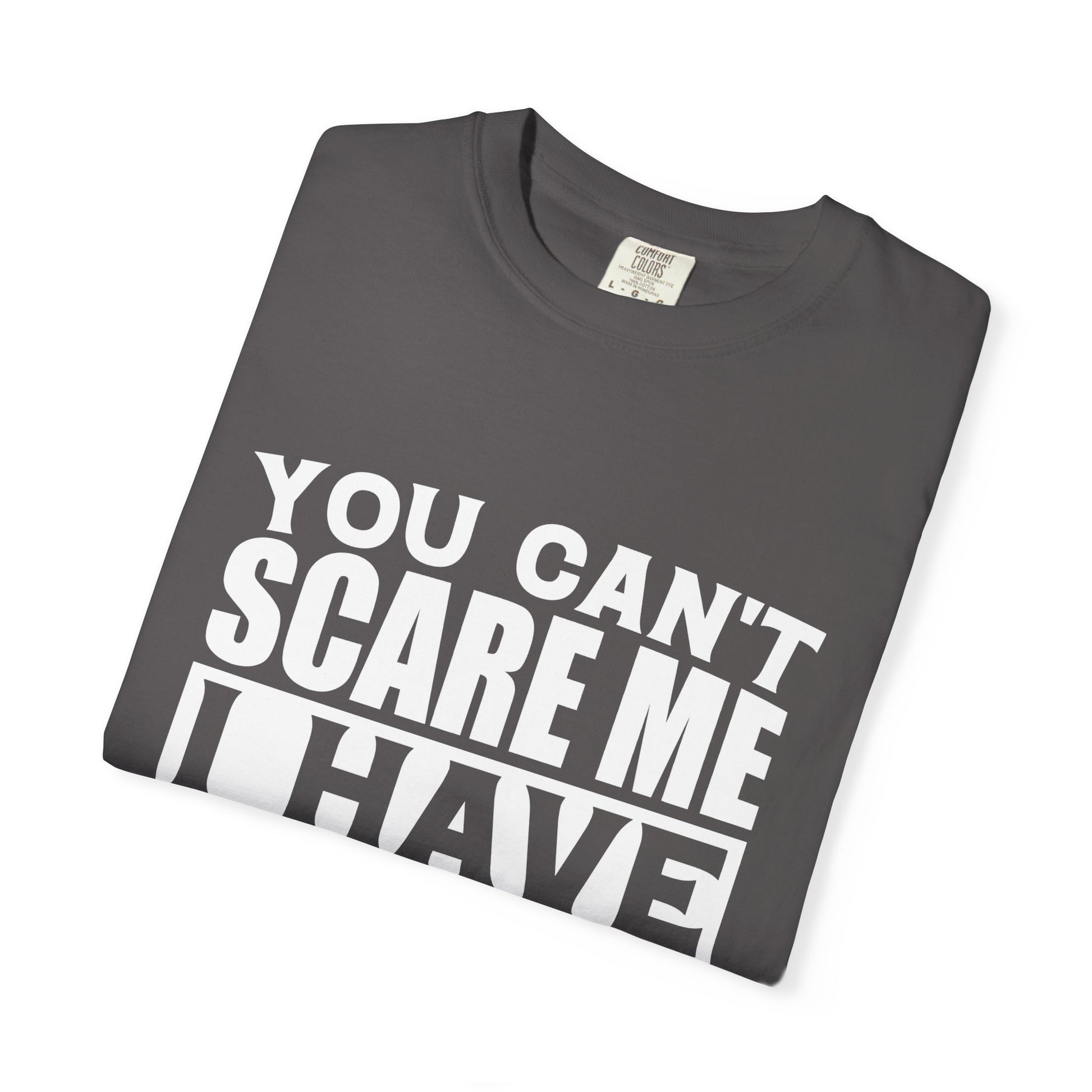 Funny Unisex T-Shirt, You Can't Scare Me, I Have Two Daughters
