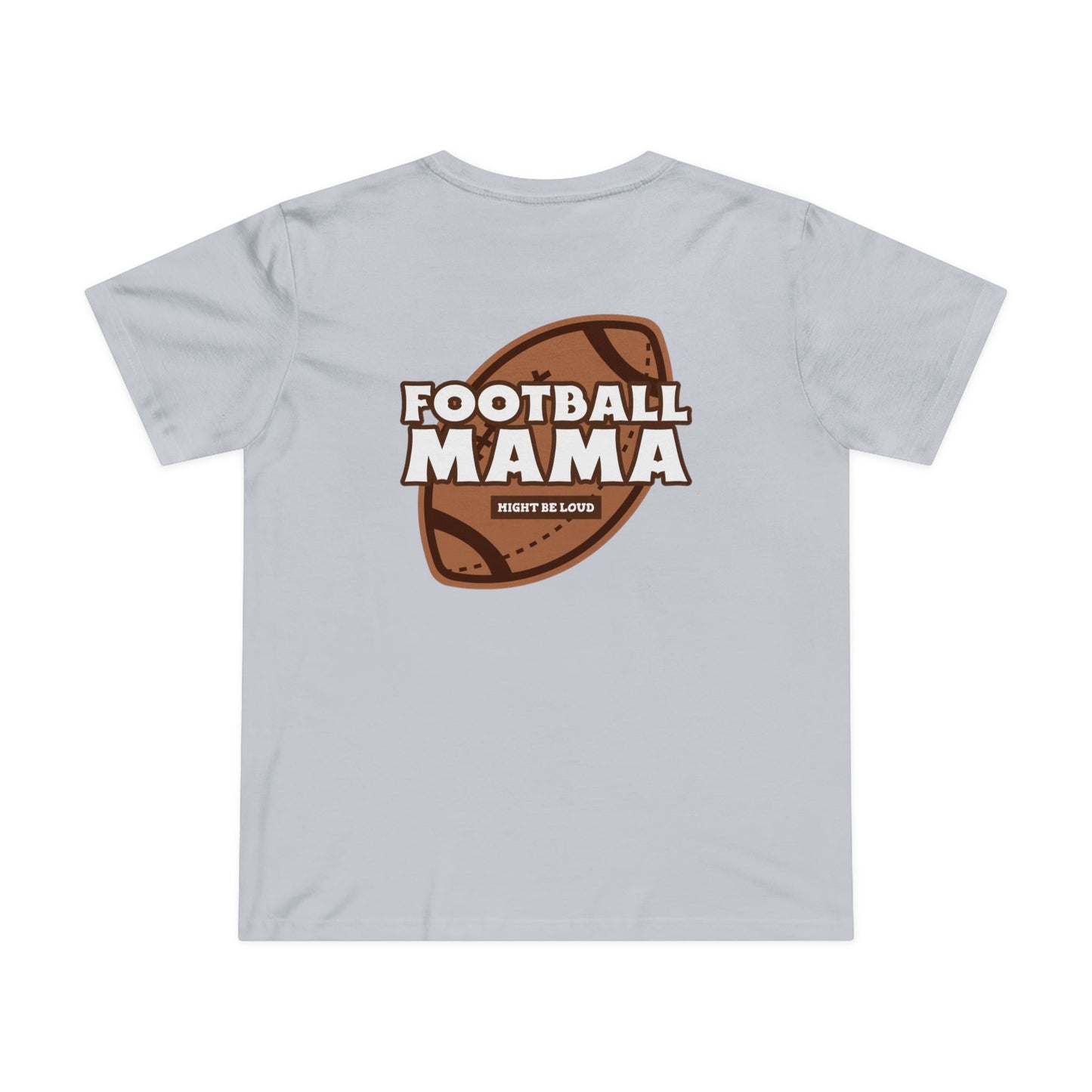 Football Mama Might Be Loud Mother Women’s Maple Tee