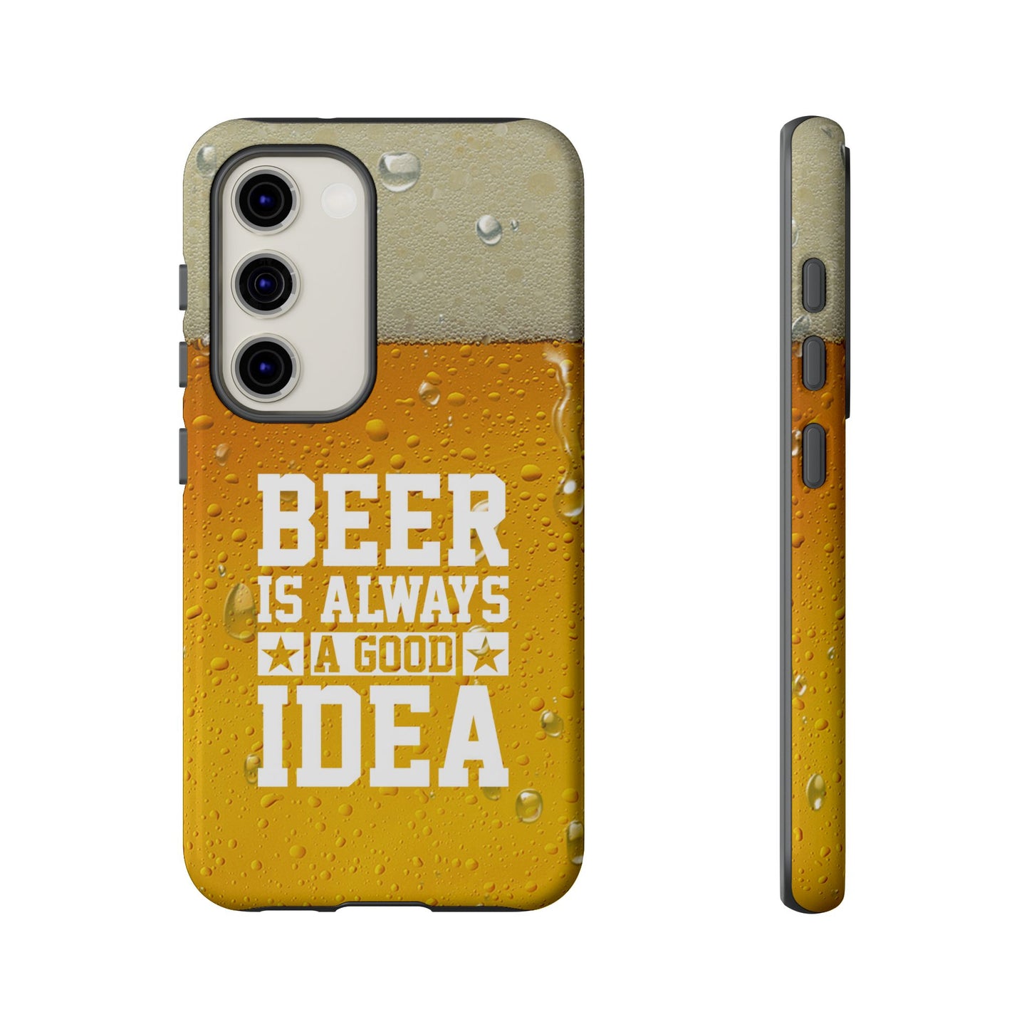 Beer Lovers Samsung Tough Case - "Beer is Always a Good Idea"