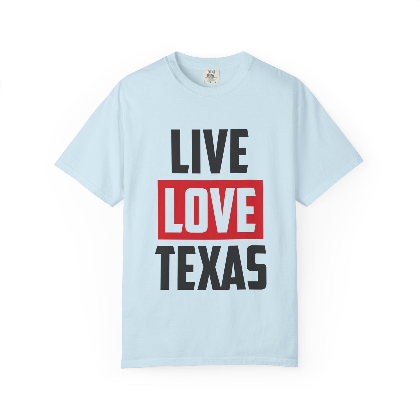 Live Love Texas Unisex T-Shirt | Casual Texas Pride Tee