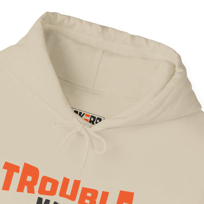 Trouble Maker Hoodiea, Funny Gift for Friends