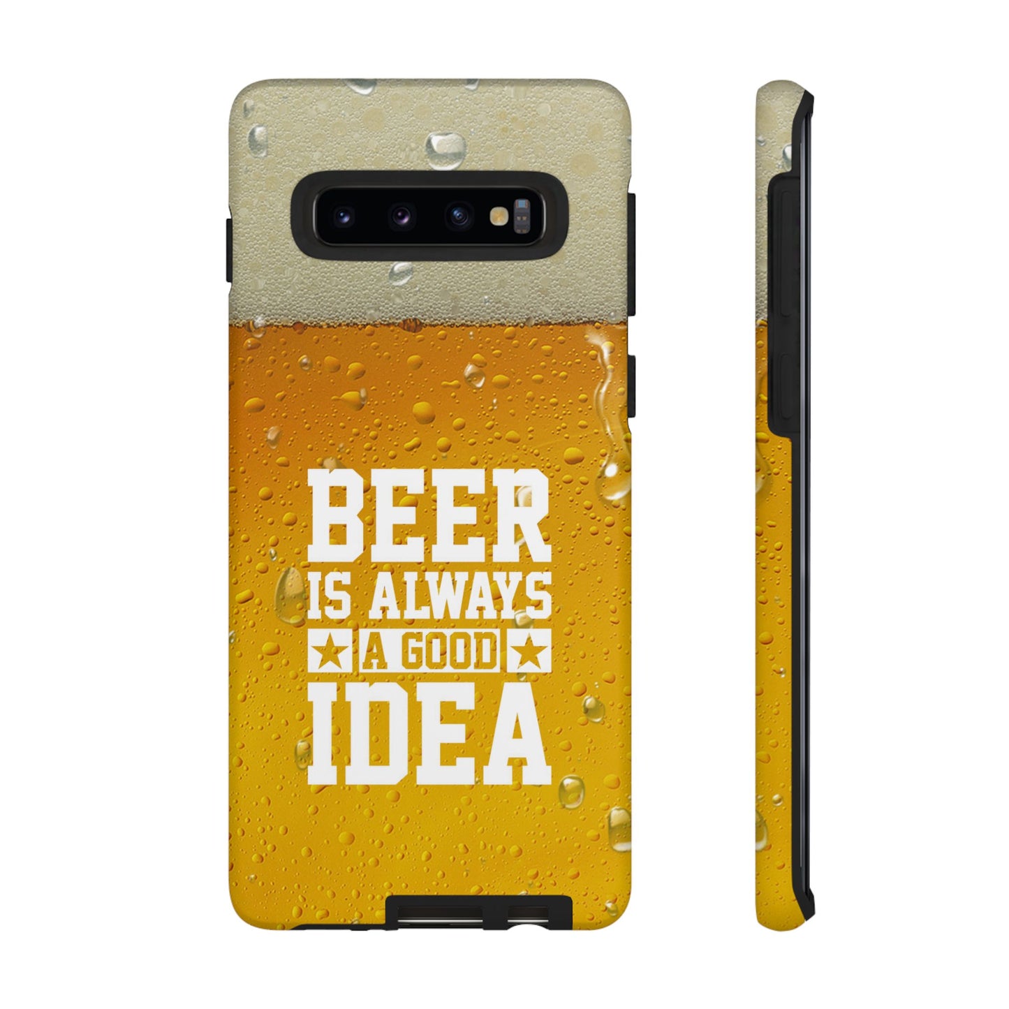 Beer Lovers Samsung Tough Case - "Beer is Always a Good Idea"