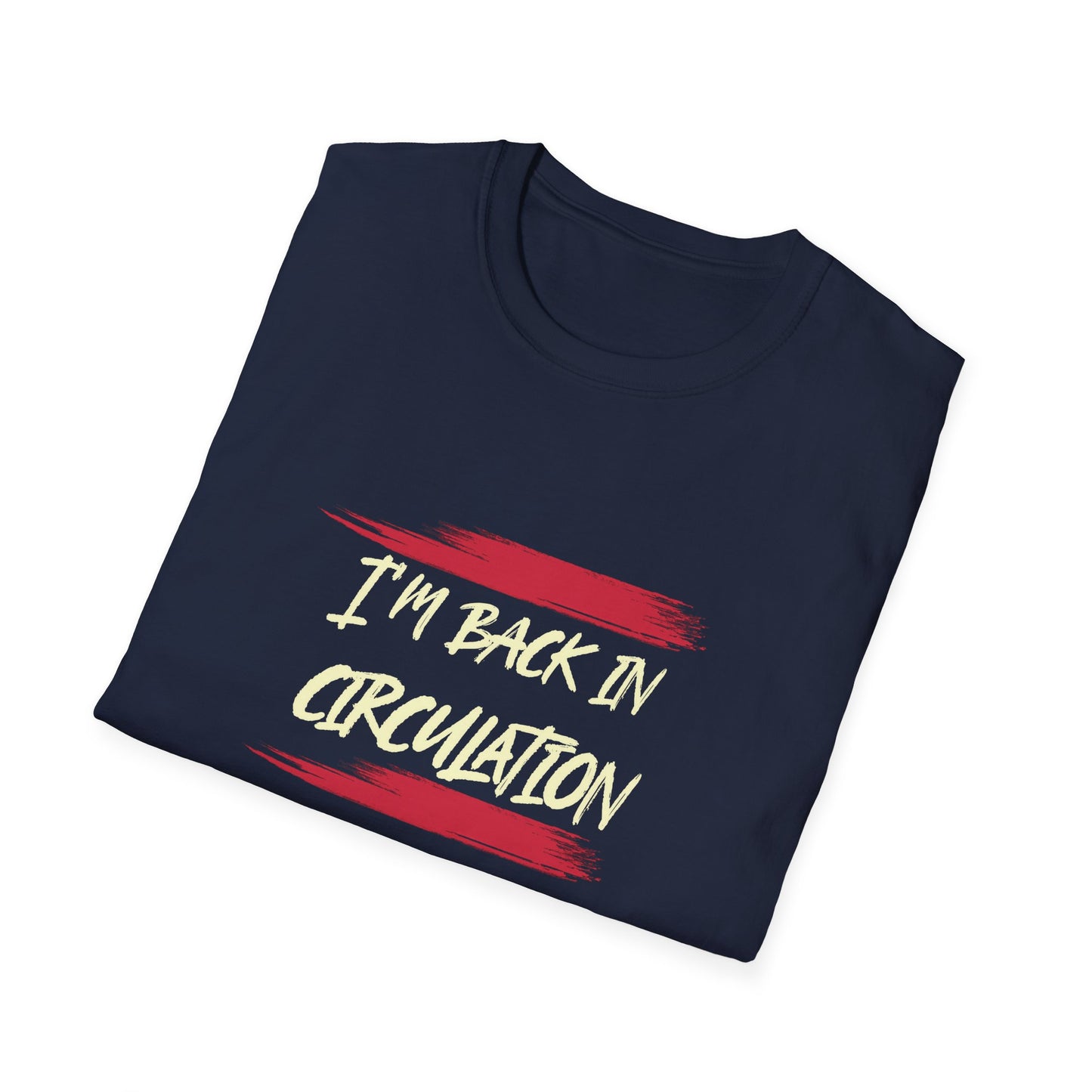 I'm Back In Circulacion  Unisex Softstyle T-Shirt