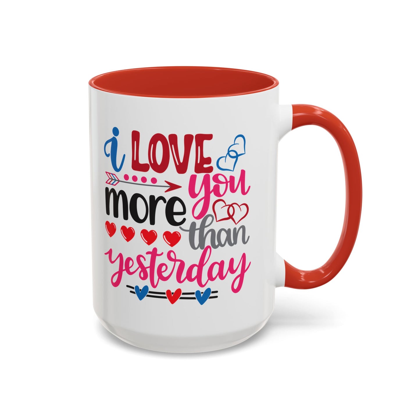 Love You More Than Yesterday Coffee Mug, 11oz, 15oz