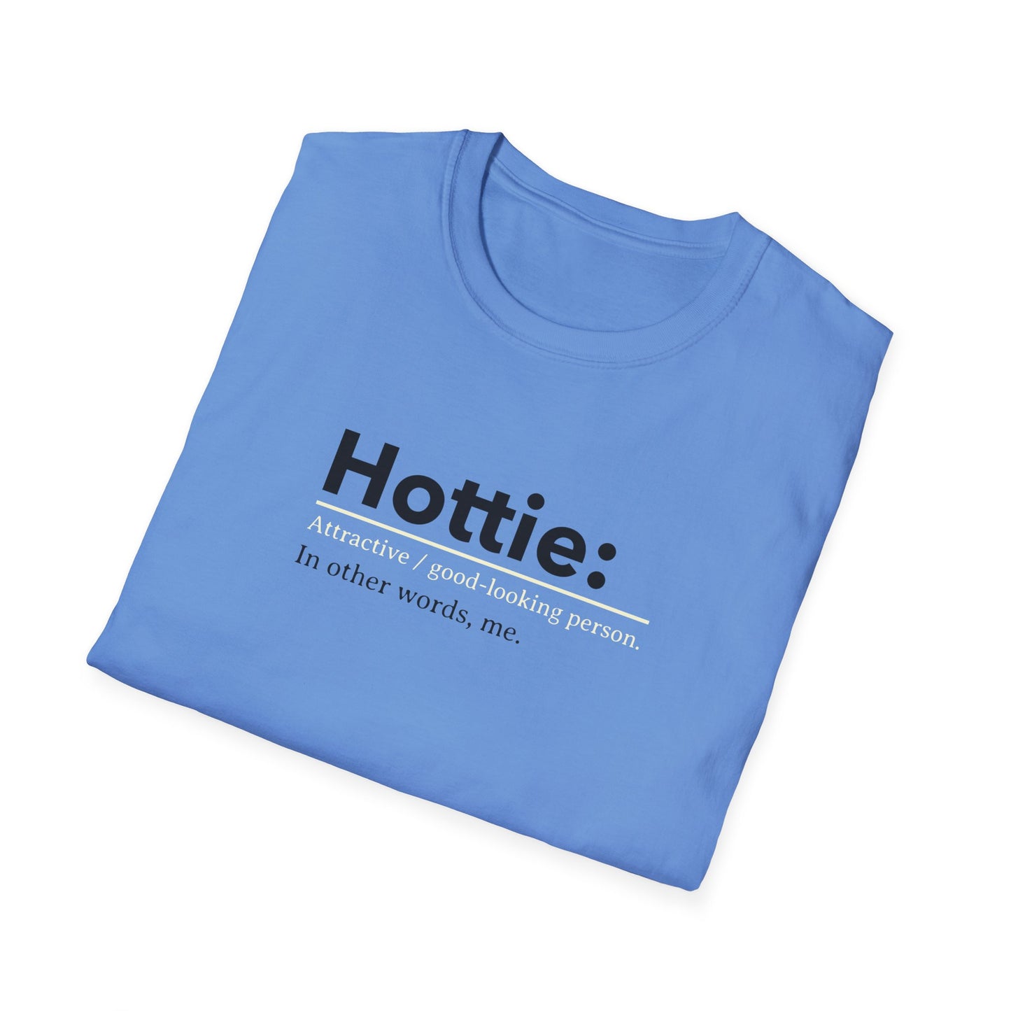 Hottie Unisex Soft style T-Shirt