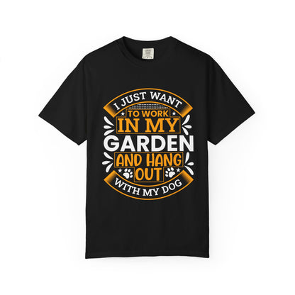 Garden Lover's Unisex T-Shirt - "I Just Want to Work in My Garden and Hang Out with My Dog"
