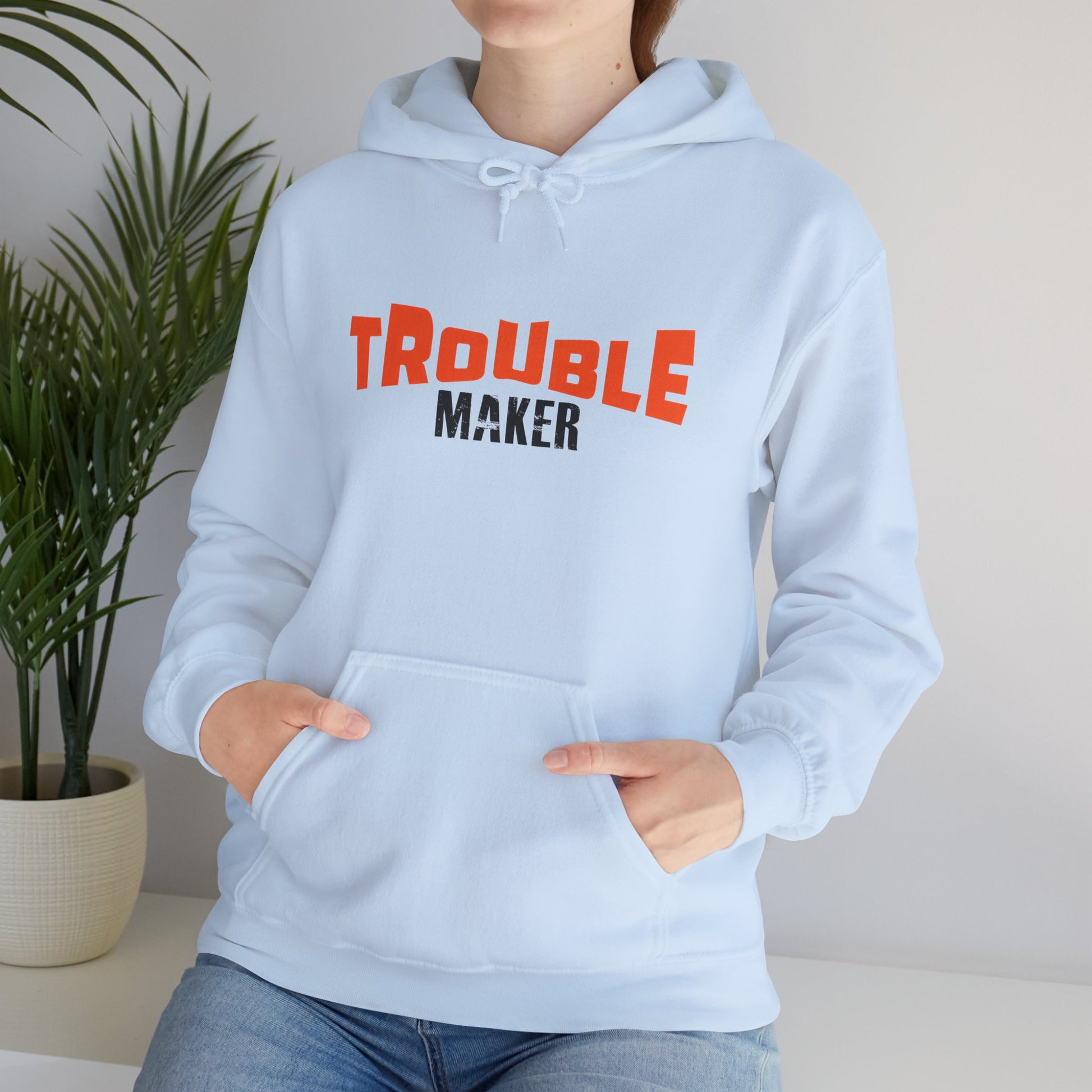 Trouble Maker Hoodiea, Funny Gift for Friends