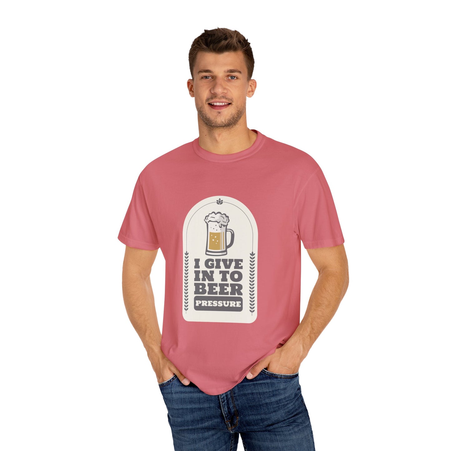 I Give In To Beer Pressure Unisex Garment-Dyed T-shirt