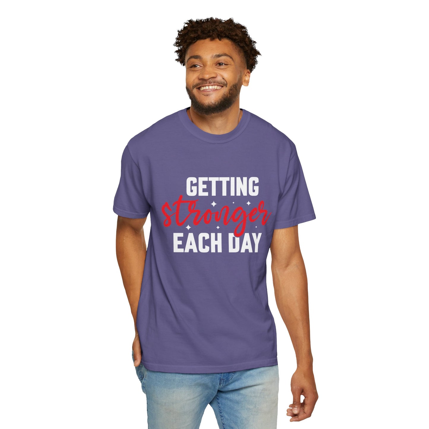 "Getting Stronger Each Day" - Unisex Motivational T-Shirt -
