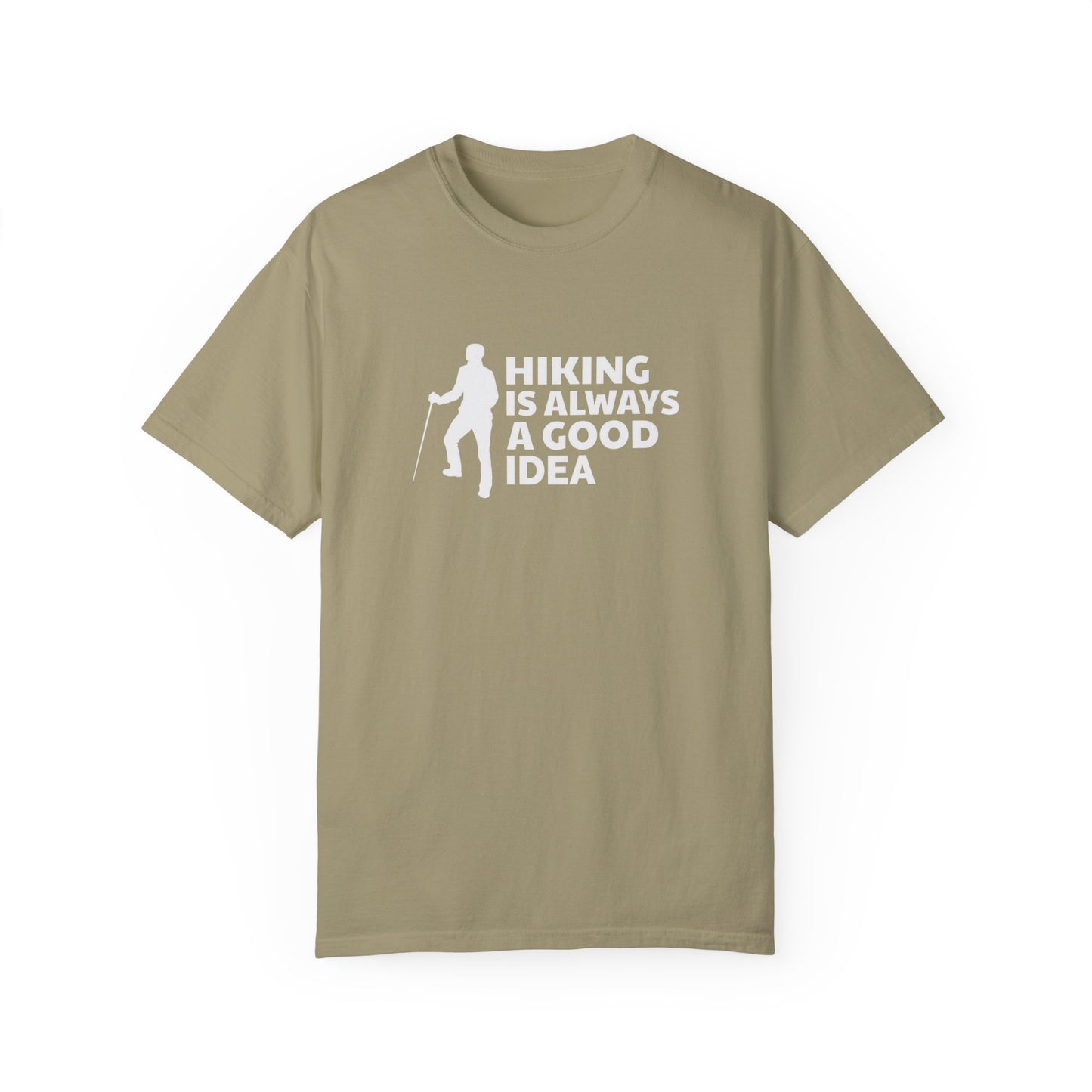 Hiking Is Always A Good Idea Unisex Garment-Dyed T-shirt