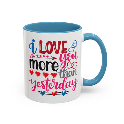Love You More Than Yesterday Coffee Mug, 11oz, 15oz