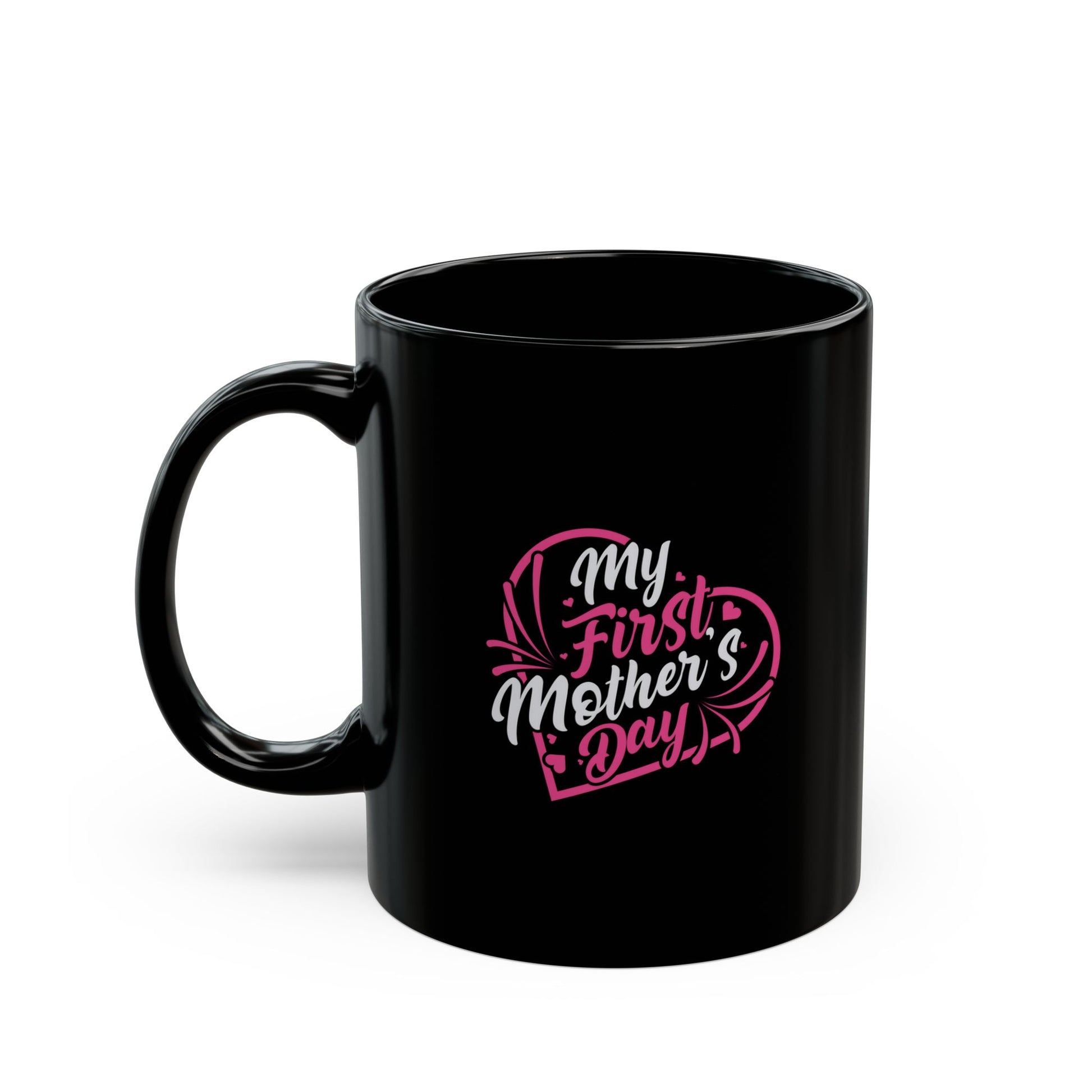 My First Mother's Day Coffee Mug - Black 11oz/15oz Gift for New Moms