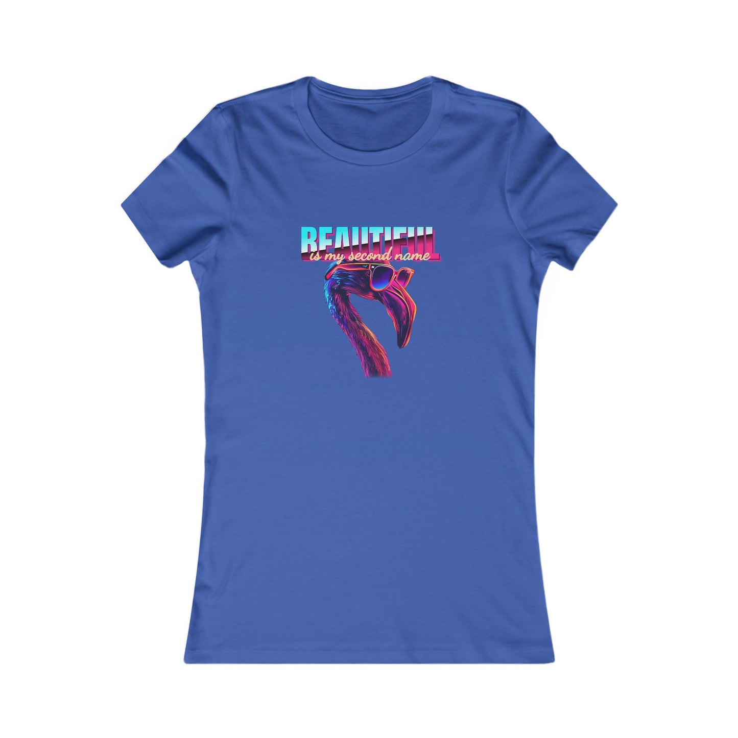 Beautiful Is My Second Name Women's Favorite Tee