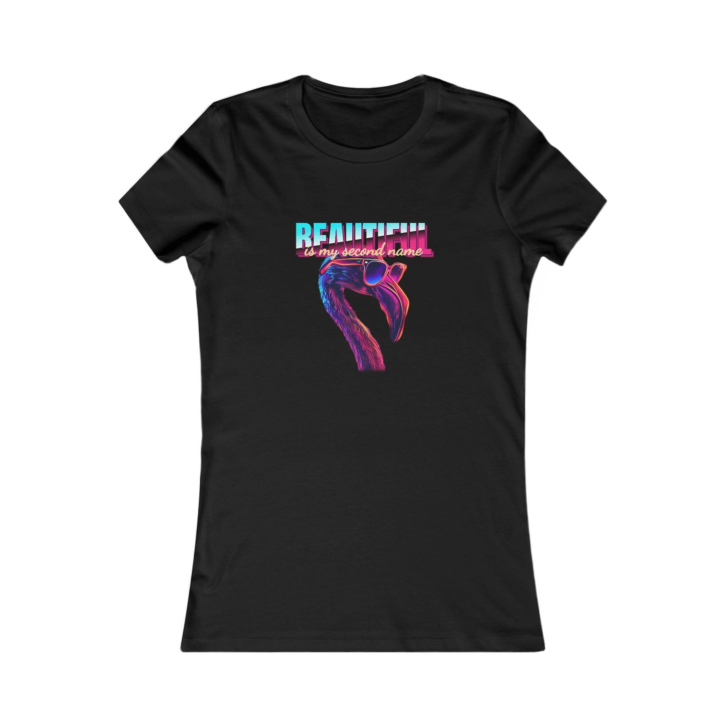 Beautiful Is My Second Name Women's Favorite Tee