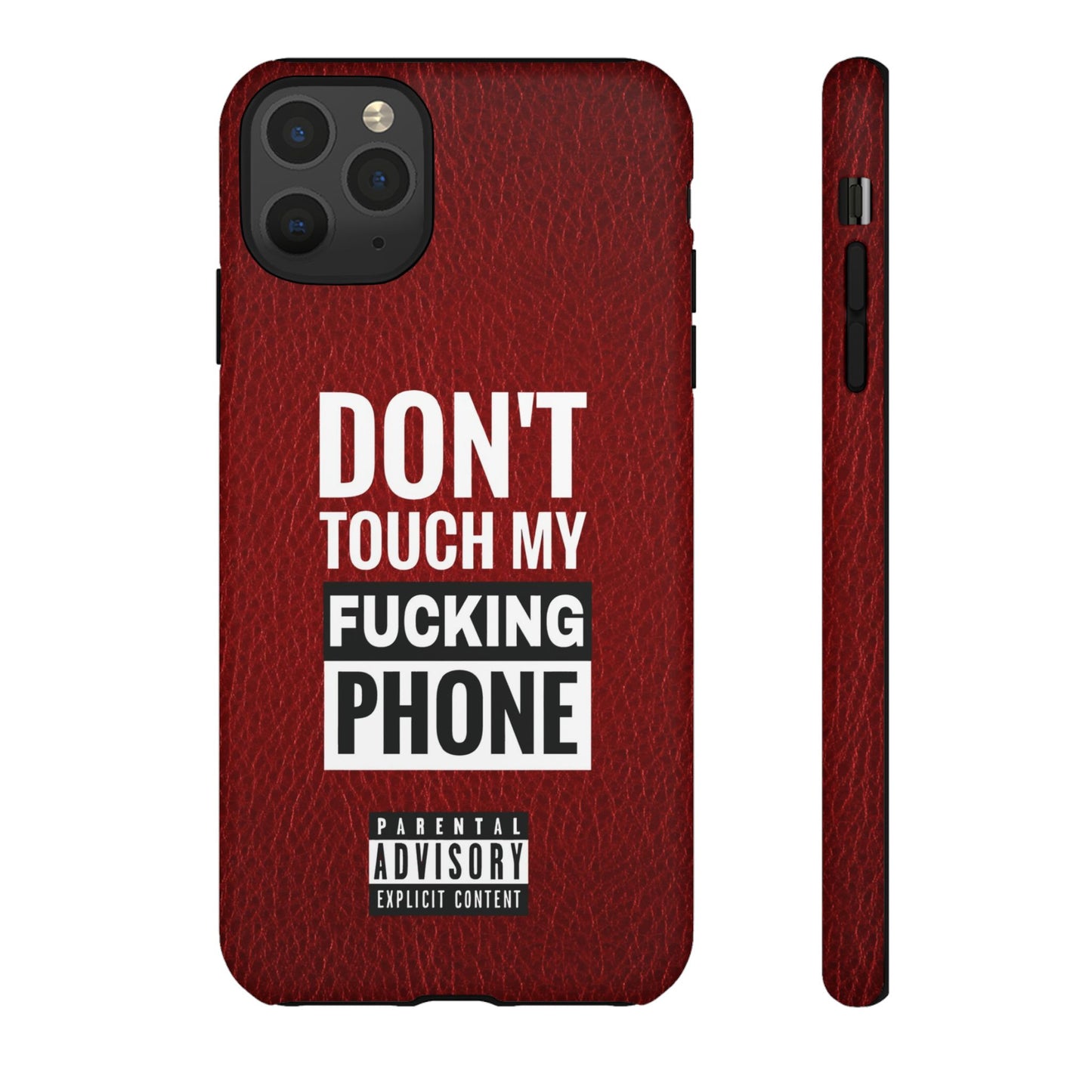 Funny Phone Case, Don’t Touch My Phone
